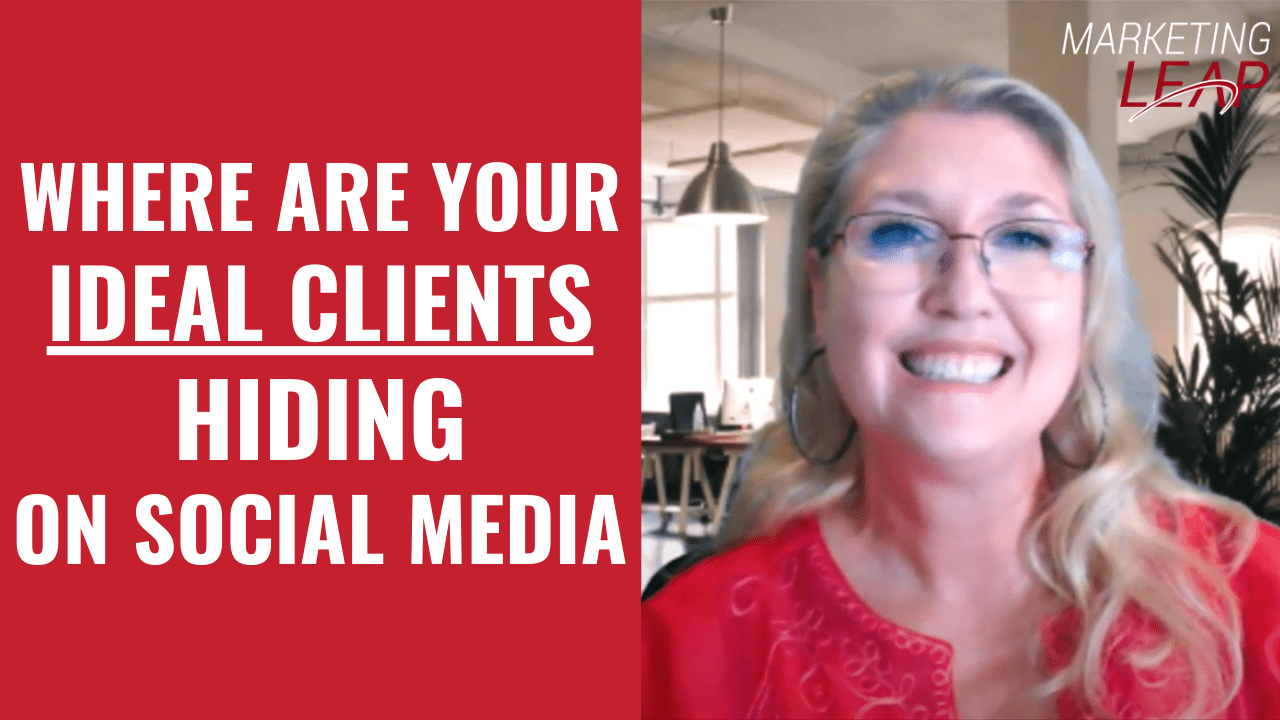 Ideal Clients hiding on Social Media